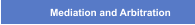 Mediation and Arbitration